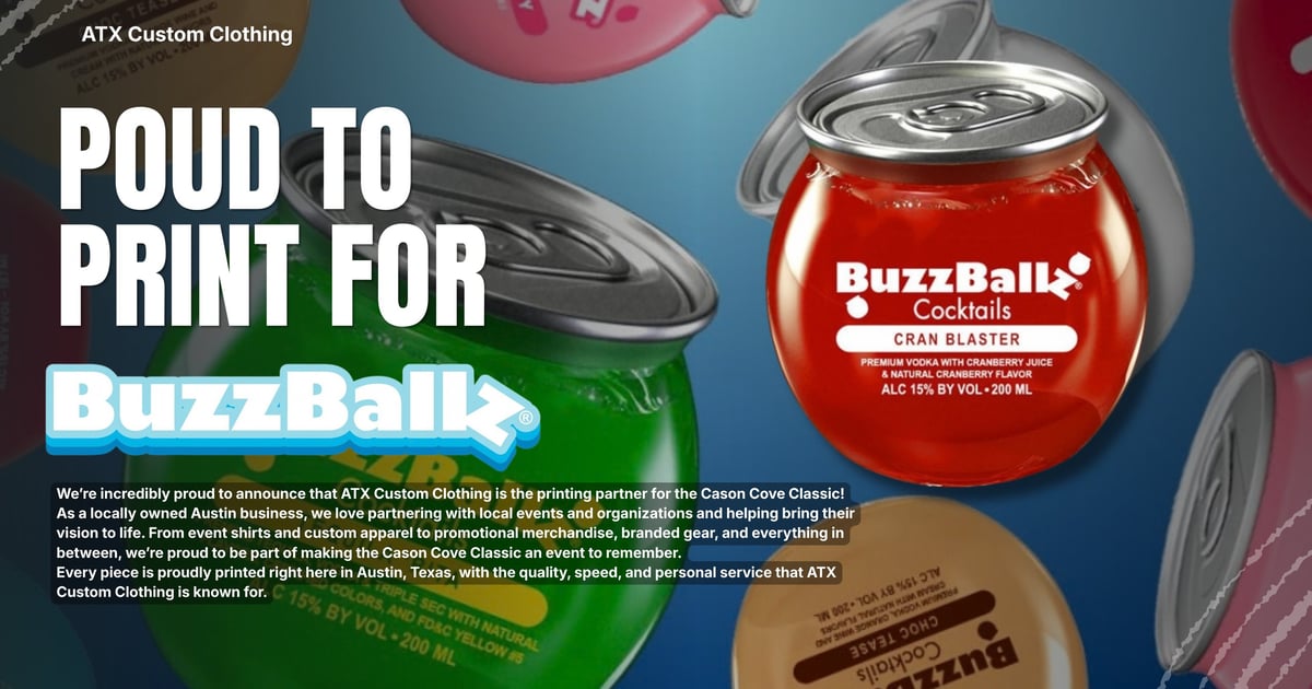 ATX Custom Clothing promotional banner featuring BuzzBalls cocktails with text Proud to Print for BuzzBalls and product imagery