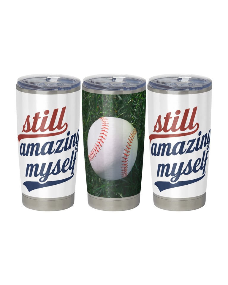 Stainless steel tumblers with still amazing myself text